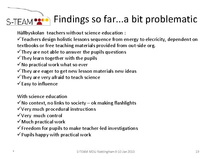 Findings so far. . . a bit problematic Hällbyskolan teachers without science education :