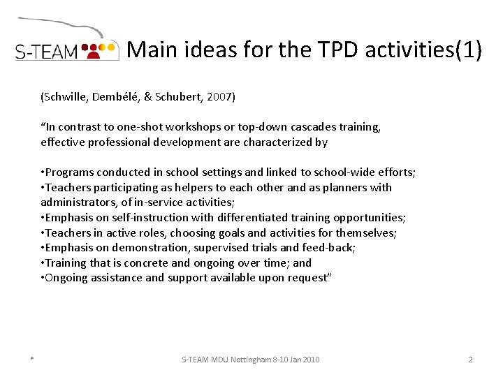 Main ideas for the TPD activities(1) (Schwille, Dembélé, & Schubert, 2007) “In contrast to
