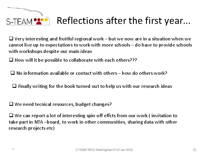 Reflections after the first year. . . q Very interesting and fruitful regional work