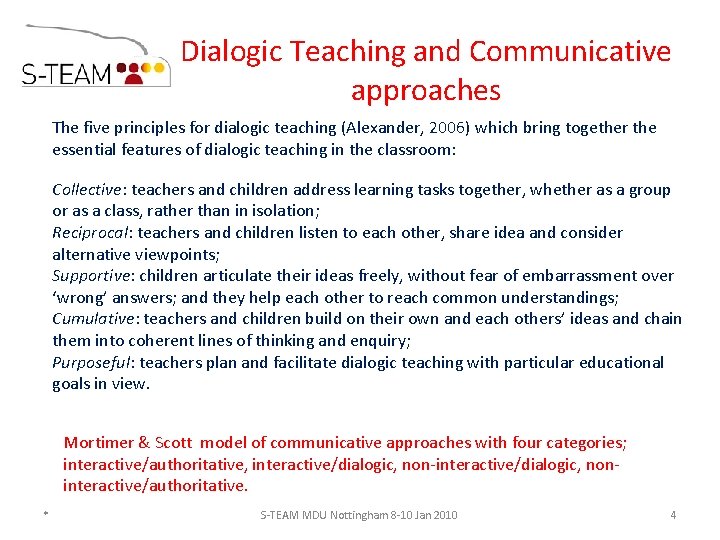 Dialogic Teaching and Communicative approaches The five principles for dialogic teaching (Alexander, 2006) which