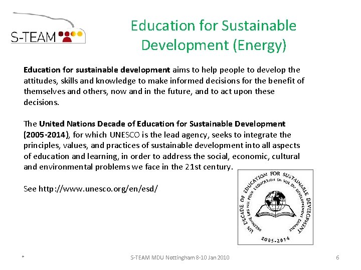 Education for Sustainable Development (Energy) Education for sustainable development aims to help people to