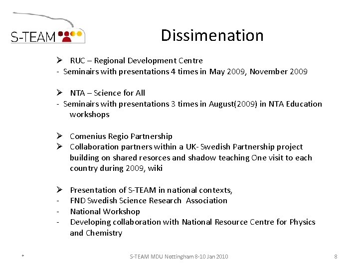 Dissimenation Ø RUC – Regional Development Centre - Seminairs with presentations 4 times in