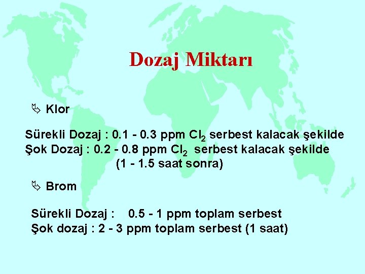 Dozaj Miktarı Ä Klor Sürekli Dozaj : 0. 1 - 0. 3 ppm Cl