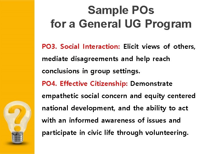 Sample POs for a General UG Program PO 3. Social Interaction: Elicit views of