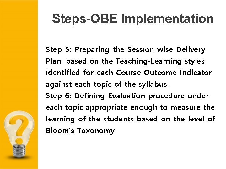 Steps-OBE Implementation Step 5: Preparing the Session wise Delivery Plan, based on the Teaching-Learning