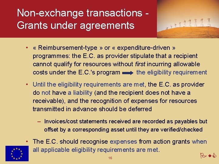 Non-exchange transactions Grants under agreements • « Reimbursement-type » or « expenditure-driven » programmes: