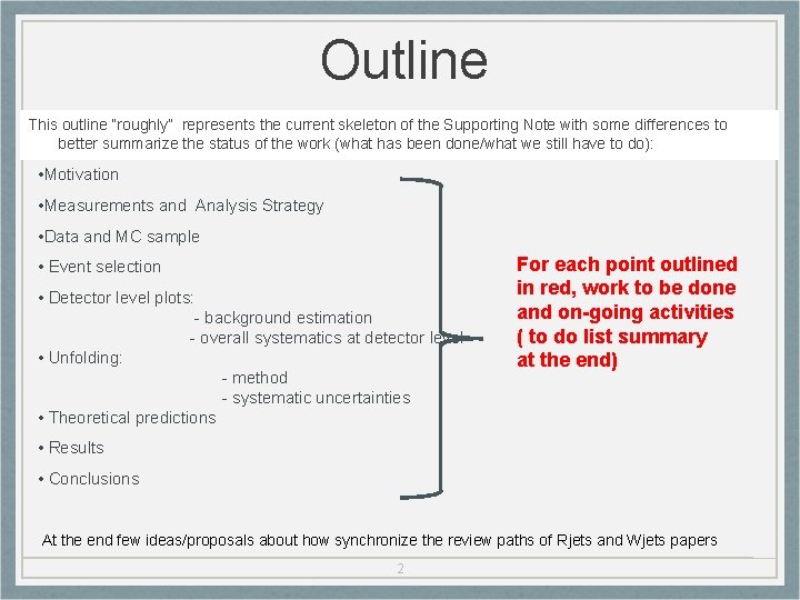 Outline This outline “roughly” represents the current skeleton of the Supporting Note with some