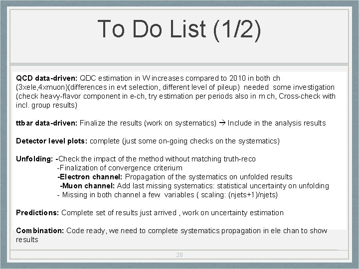 To Do List (1/2) QCD data-driven: QDC estimation in W increases compared to 2010