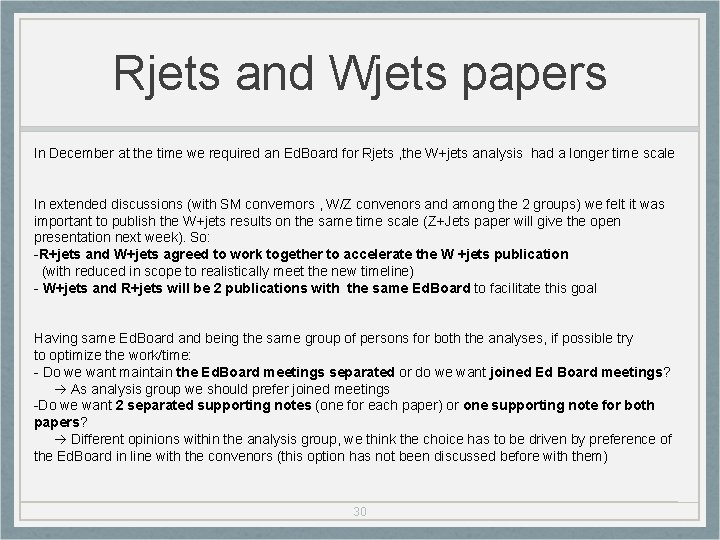 Rjets and Wjets papers In December at the time we required an Ed. Board