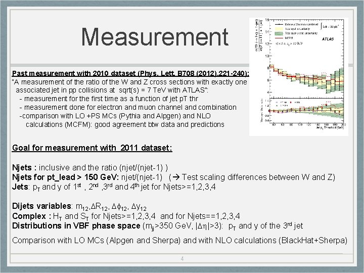 Measurement Past measurement with 2010 dataset (Phys. Lett. B 708 (2012), 221 -240): “A