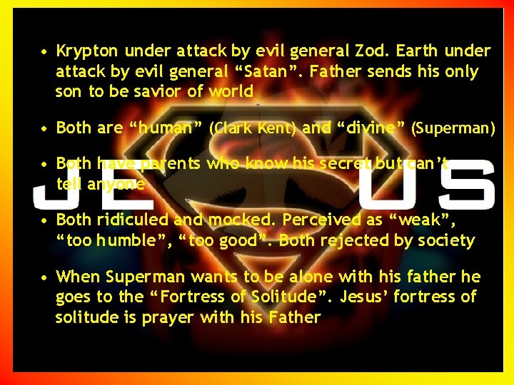  • Krypton under attack by evil general Zod. Earth under attack by evil