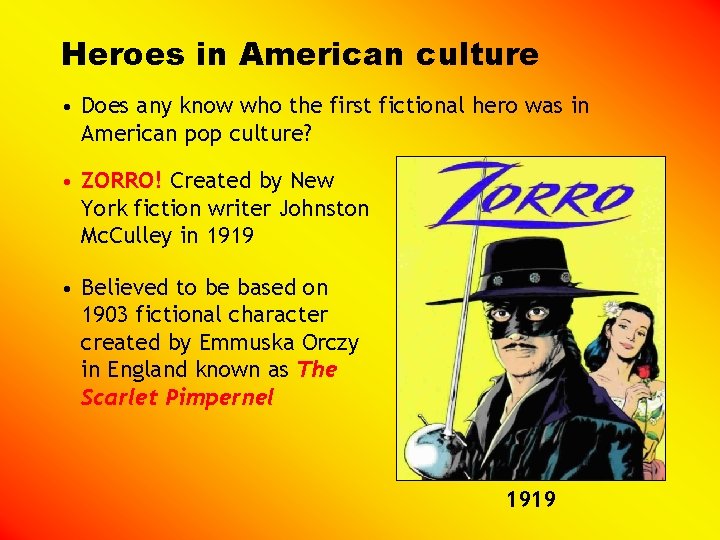 Heroes in American culture • Does any know who the first fictional hero was