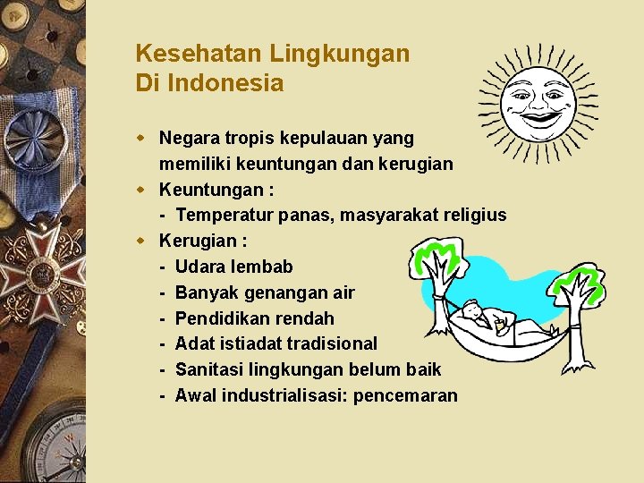 Kesehatan Lingkungan Di Indonesia w Negara tropis kepulauan yang memiliki keuntungan dan kerugian w