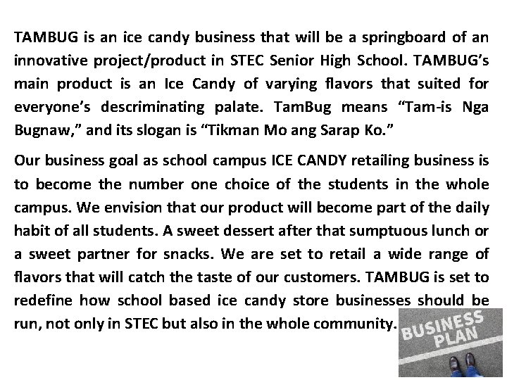 TAMBUG is an ice candy business that will be a springboard of an innovative
