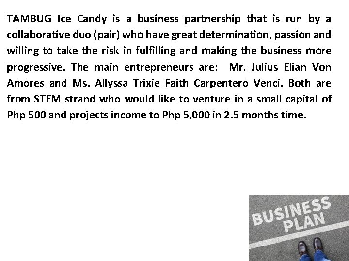 TAMBUG Ice Candy is a business partnership that is run by a collaborative duo