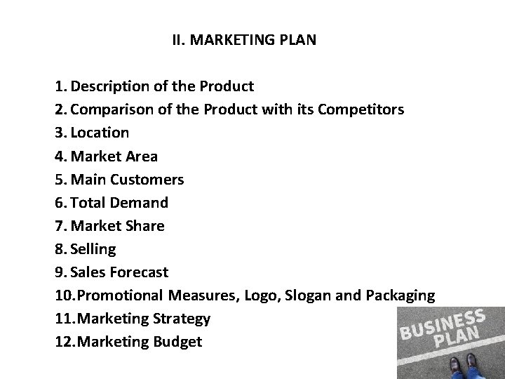 II. MARKETING PLAN 1. Description of the Product 2. Comparison of the Product with
