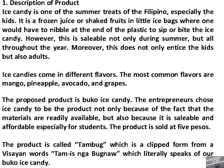 1. Description of Product Ice candy is one of the summer treats of the