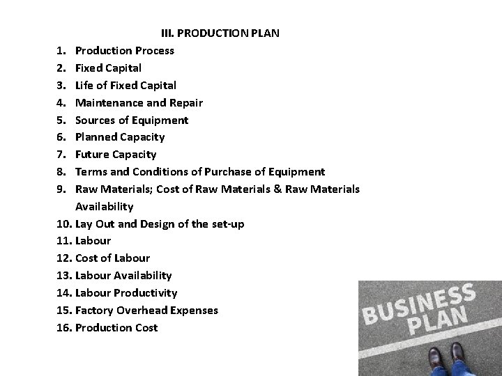 III. PRODUCTION PLAN 1. Production Process 2. Fixed Capital 3. Life of Fixed Capital