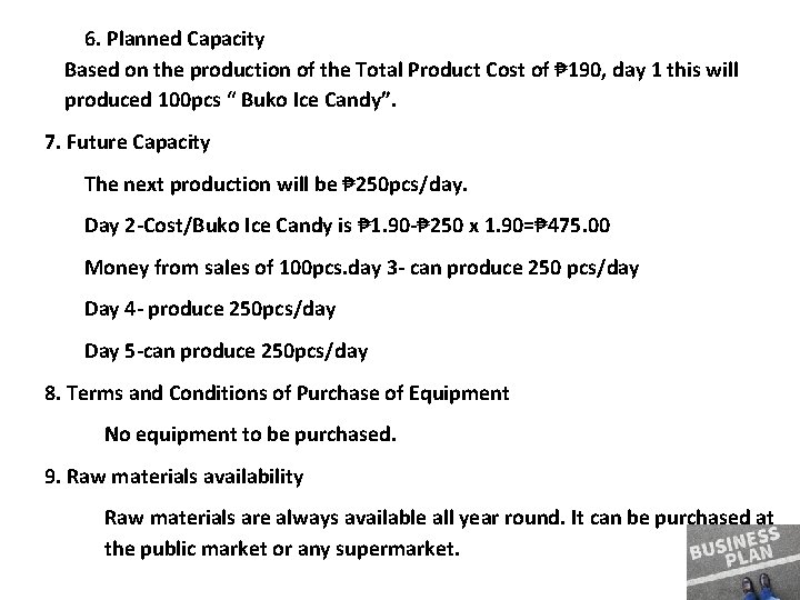 6. Planned Capacity Based on the production of the Total Product Cost of ₱