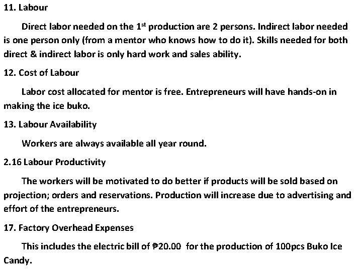 11. Labour Direct labor needed on the 1 st production are 2 persons. Indirect