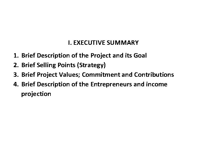 I. EXECUTIVE SUMMARY 1. 2. 3. 4. Brief Description of the Project and its