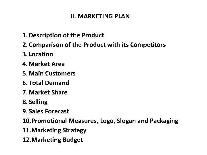 II. MARKETING PLAN 1. Description of the Product 2. Comparison of the Product with