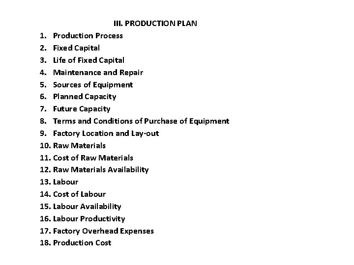 III. PRODUCTION PLAN 1. Production Process 2. Fixed Capital 3. Life of Fixed Capital