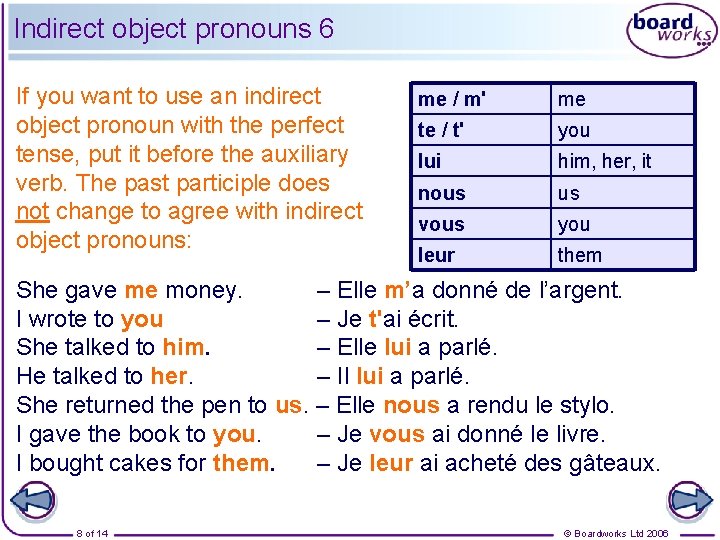 Indirect object pronouns 6 If you want to use an indirect object pronoun with