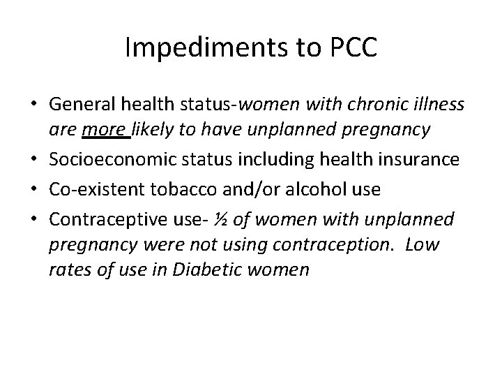 Impediments to PCC • General health status-women with chronic illness are more likely to