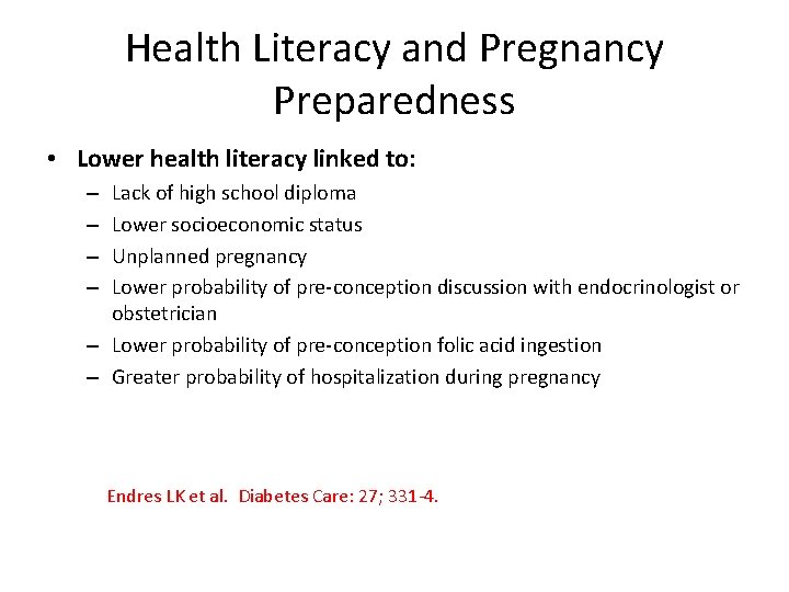 Health Literacy and Pregnancy Preparedness • Lower health literacy linked to: Lack of high
