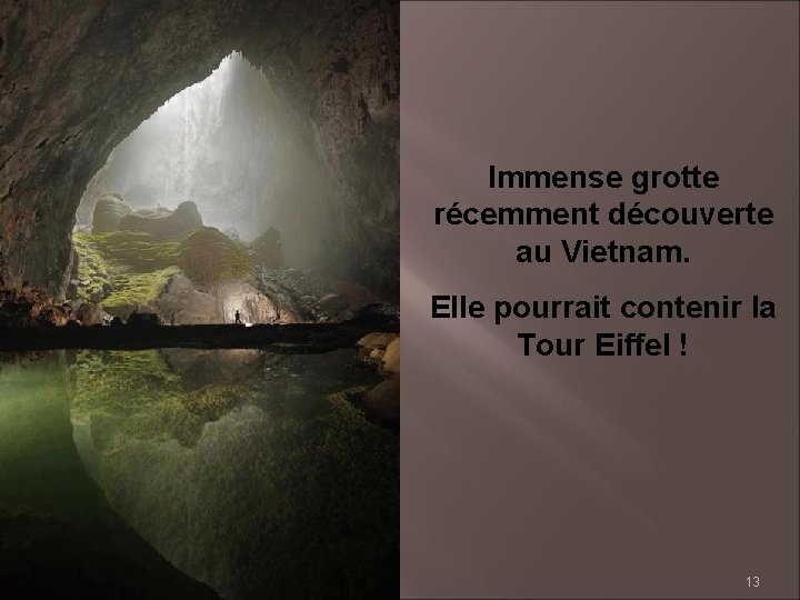 Immense grotte récemment découverte au Vietnam. Elle pourrait contenir la Tour Eiffel ! 13