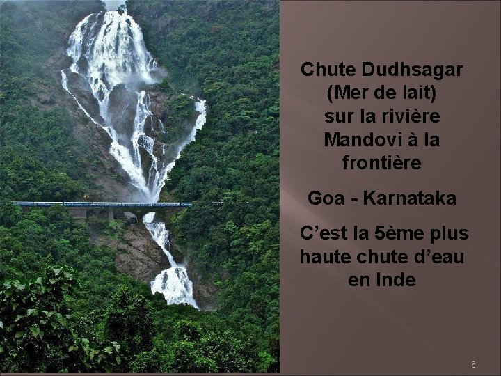 Chute Dudhsagar (Mer de lait) sur la rivière Mandovi à la frontière Goa -