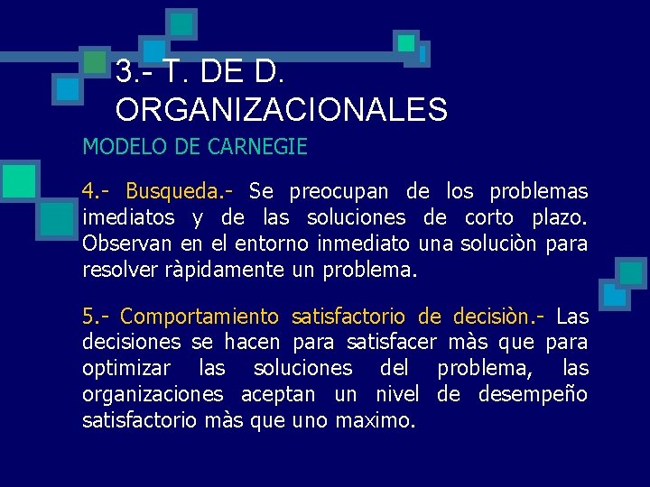3. - T. DE D. ORGANIZACIONALES MODELO DE CARNEGIE 4. - Busqueda. - Se 3. - T. DE D. ORGANIZACIONALES MODELO DE CARNEGIE 4. - Busqueda. - Se