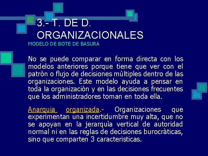 3. - T. DE D. ORGANIZACIONALES MODELO DE BOTE DE BASURA No se puede 3. - T. DE D. ORGANIZACIONALES MODELO DE BOTE DE BASURA No se puede