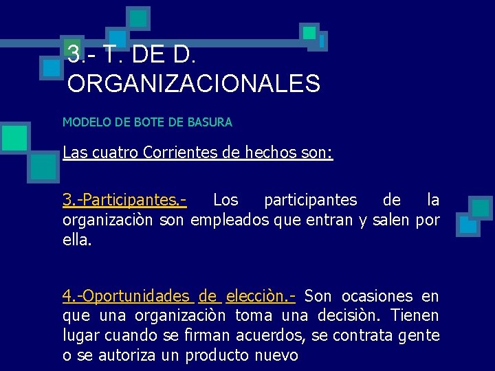 3. - T. DE D. ORGANIZACIONALES MODELO DE BOTE DE BASURA Las cuatro Corrientes 3. - T. DE D. ORGANIZACIONALES MODELO DE BOTE DE BASURA Las cuatro Corrientes