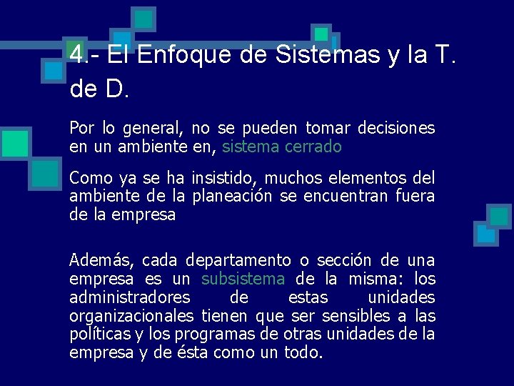 4. - El Enfoque de Sistemas y la T. de D. Por lo general, 4. - El Enfoque de Sistemas y la T. de D. Por lo general,