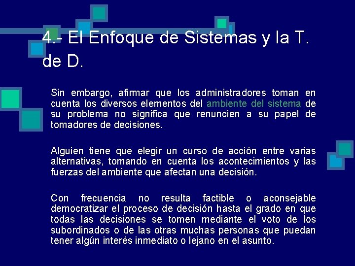 4. - El Enfoque de Sistemas y la T. de D. Sin embargo, afirmar 4. - El Enfoque de Sistemas y la T. de D. Sin embargo, afirmar