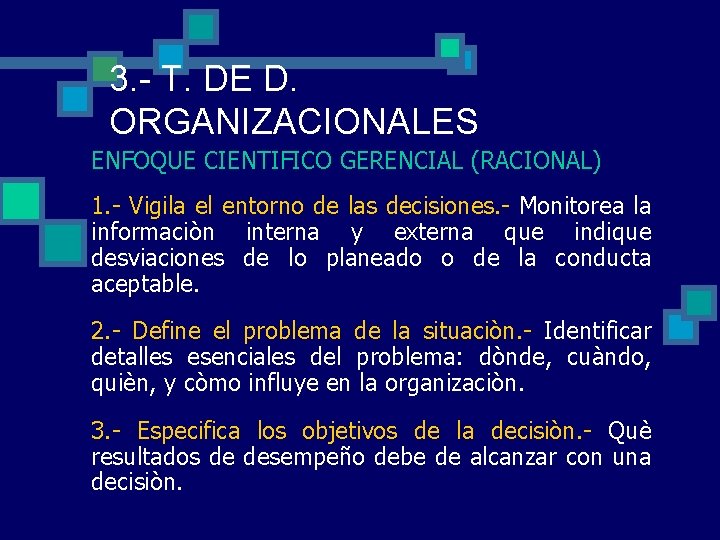 3. - T. DE D. ORGANIZACIONALES ENFOQUE CIENTIFICO GERENCIAL (RACIONAL) 1. - Vigila el 3. - T. DE D. ORGANIZACIONALES ENFOQUE CIENTIFICO GERENCIAL (RACIONAL) 1. - Vigila el
