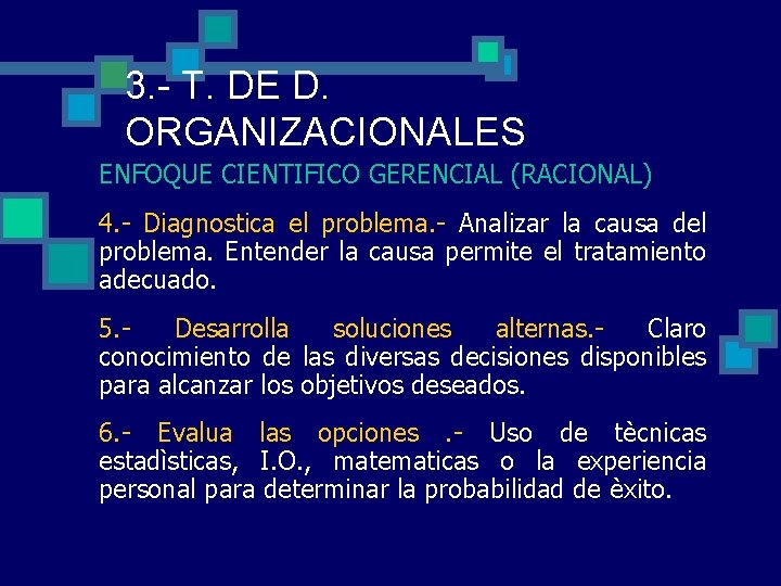 3. - T. DE D. ORGANIZACIONALES ENFOQUE CIENTIFICO GERENCIAL (RACIONAL) 4. - Diagnostica el 3. - T. DE D. ORGANIZACIONALES ENFOQUE CIENTIFICO GERENCIAL (RACIONAL) 4. - Diagnostica el