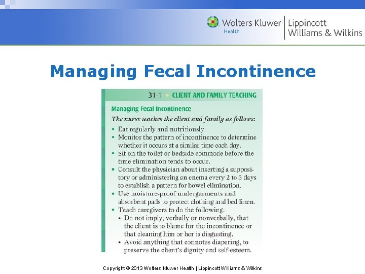 Managing Fecal Incontinence Copyright © 2013 Wolters Kluwer Health | Lippincott Williams & Wilkins