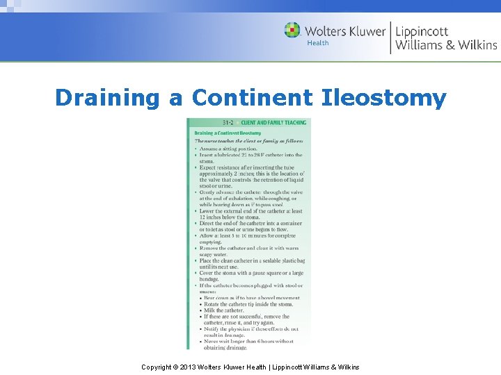Draining a Continent Ileostomy Copyright © 2013 Wolters Kluwer Health | Lippincott Williams &