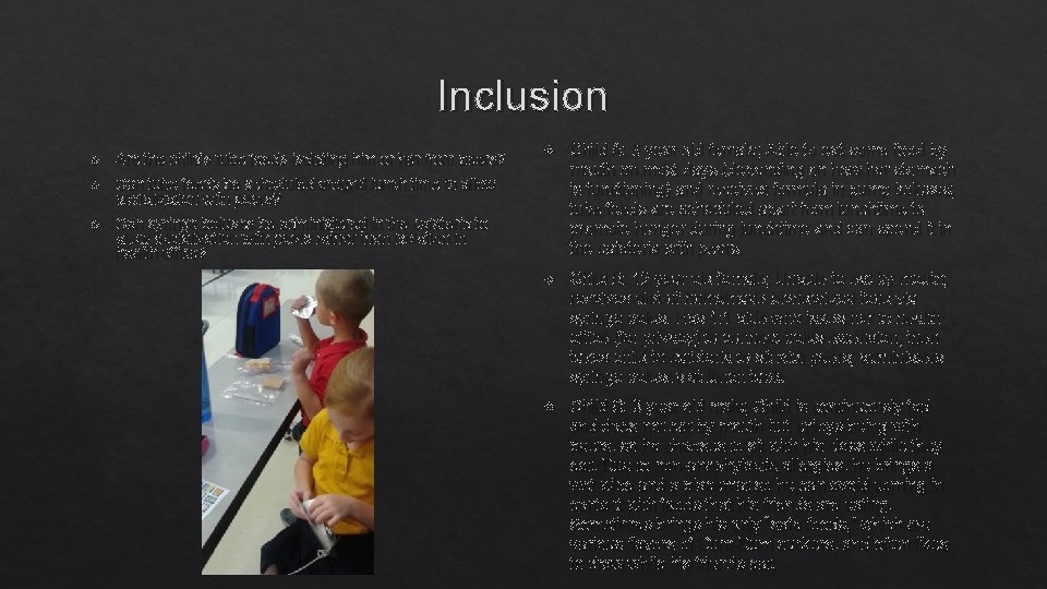 Inclusion Are the child’s tube feeds isolating him or her from peers? Can tube