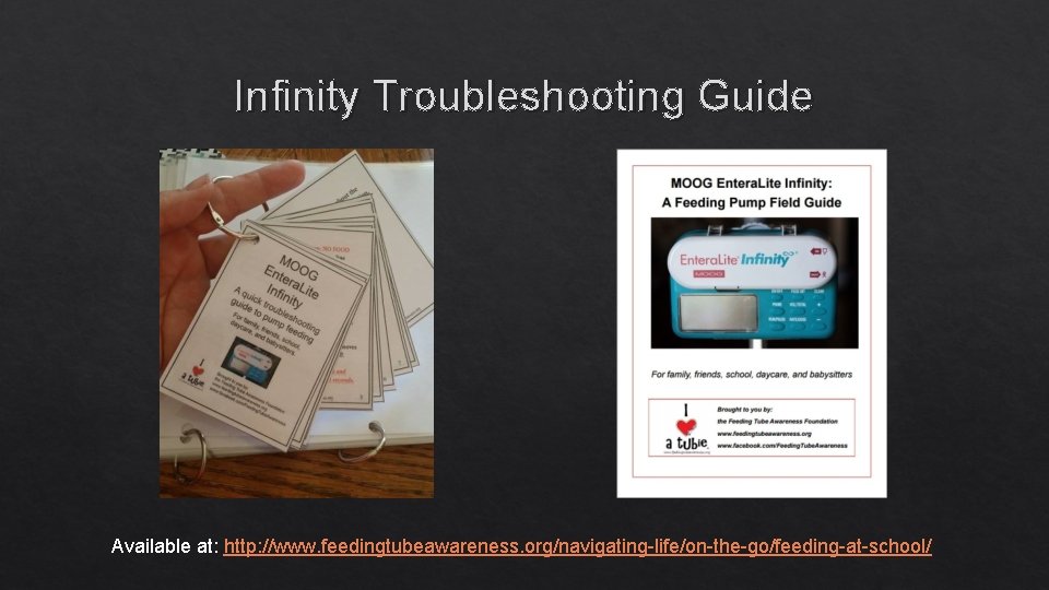 Infinity Troubleshooting Guide Available at: http: //www. feedingtubeawareness. org/navigating-life/on-the-go/feeding-at-school/ 