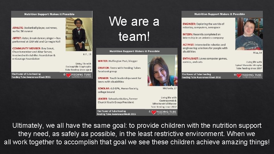 We are a team! Ultimately, we all have the same goal: to provide children