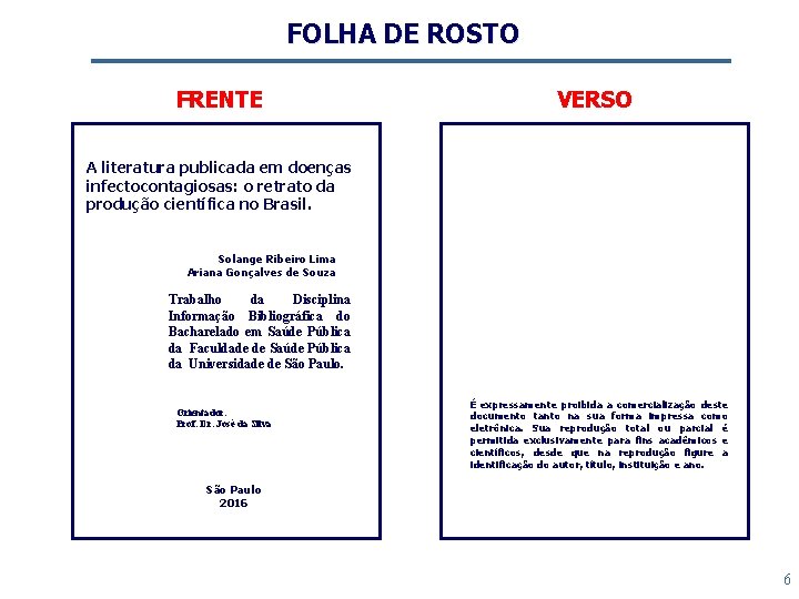 FOLHA DE ROSTO FRENTE VERSO A literatura publicada em doenças infectocontagiosas: o retrato da