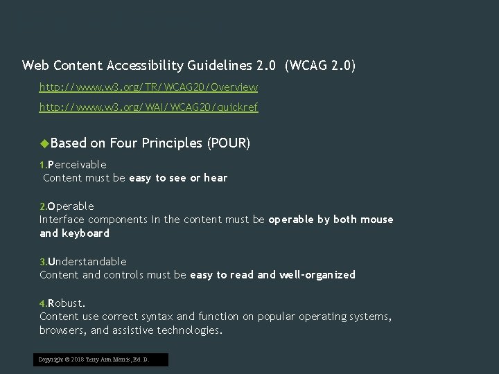 Design for Accessibility Web Content Accessibility Guidelines 2. 0 (WCAG 2. 0) http: //www.