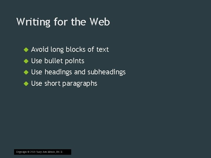 Writing for the Web Avoid long blocks of text Use bullet points Use headings