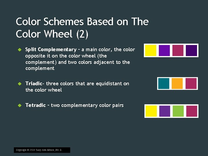 Color Schemes Based on The Color Wheel (2) Split Complementary – a main color,