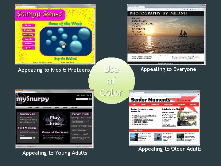 Appealing to Kids & Preteens Appealing to Young Adults Use of Color Appealing to