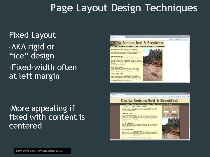 Page Layout Design Techniques Fixed Layout ◦AKA rigid or “ice” design ◦Fixed-width often at